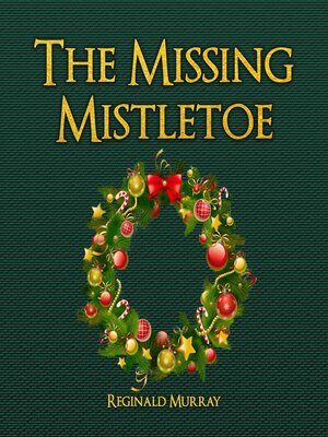 cover image of The Missing Mistletoe